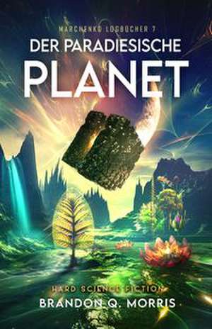 Der paradiesische Planet de Brandon Q. Morris