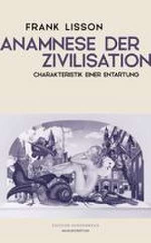 Anamnese der Zivilisation de Frank Lisson