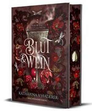 Blut & Wein de Katharina V. Haderer