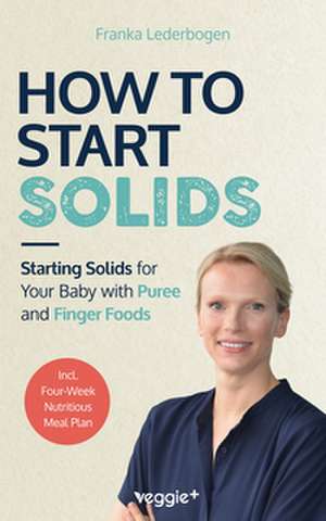 How to Start Solids de Franka Lederbogen