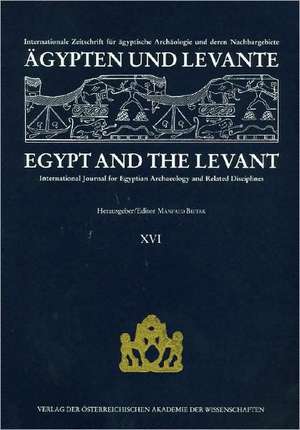 Agypten Und Levante / Egypt and the Levant XVI/2006 de Manfred Bietak