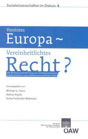 Vereintes Europa - Vereinheitlichtes Recht? de Michel G Faure