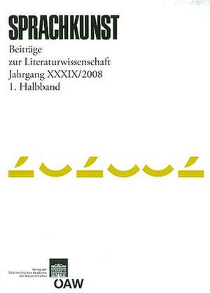 Sprachkunst. Beitrage Zur Literaturwissenschaft Jahrgang XXXIX/2008 1. Halbband