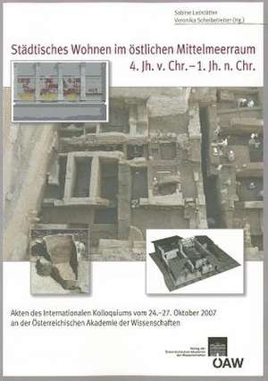 Stadtisches Wohnen Im Ostlichen Mittelmeerraum 4. Jh. V. Chr. - 1.Jh. N. Chr.