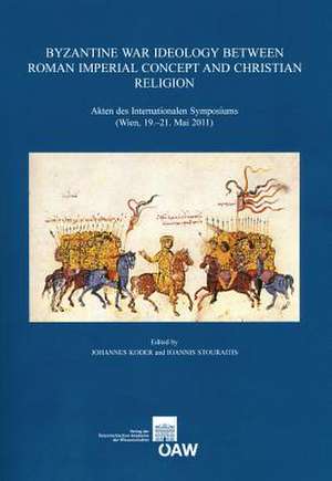 Byzantine War Ideology Between Roman Imperial Concept and Christian Religion