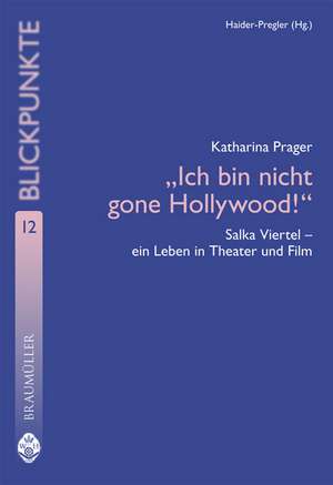 "Ich bin nicht gone Hollywood!" de Katharina Prager