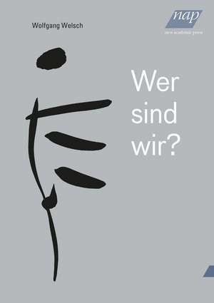 Wer sind wir? de Wolfgang Welsch