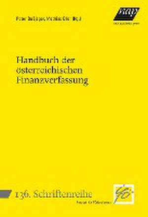 Handbuch der österreichischen Finanzverfassung de Peter Bußjäger