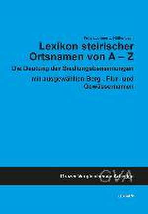 Lexikon steirischer Ortsnamen von A-Z de Fritz Lochner von Hüttenbach