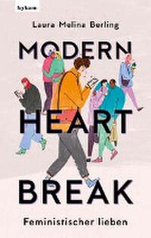 Modern Heartbreak - Feministischer lieben de Laura Melina Berling