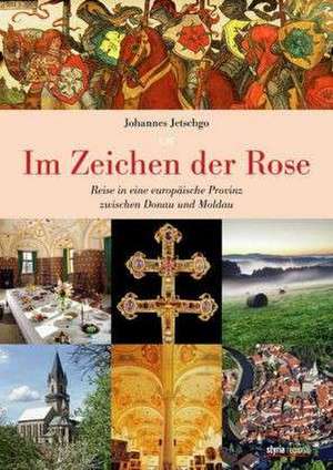 Im Zeichen der Rose de Johannes Jetschgo