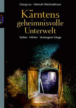 Kärntens geheimnisvolle Unterwelt de Georg Lux