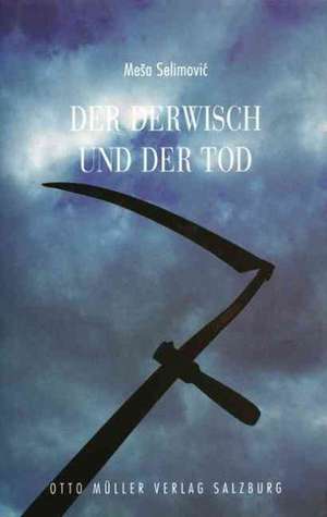 Der Derwisch und der Tod de Mesa Selimovic