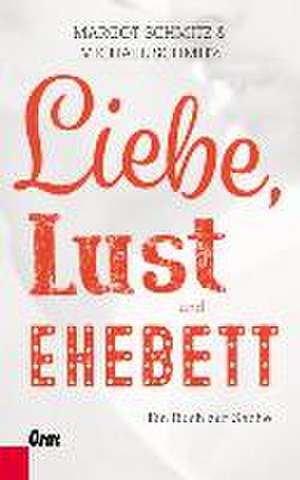 Liebe, Lust und Ehebett de Michael Schmitz