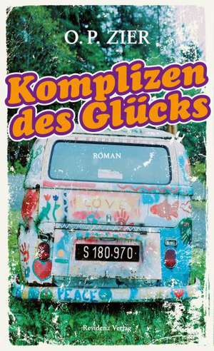 Komplizen des Glücks de O. P. Zier