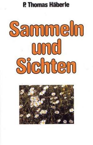 Sammeln und Sichten de Thomas Häberle