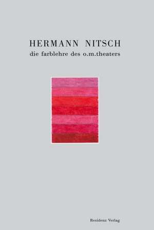 Hermann Nitsch - die farblehre des o. m. theaters de Hermann Nitsch