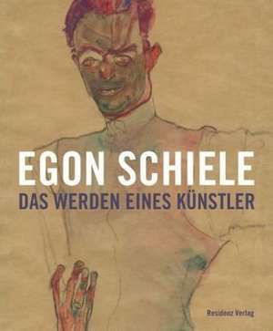 Egon Schiele - Das Werden eines Künstlers de Carl Aigner