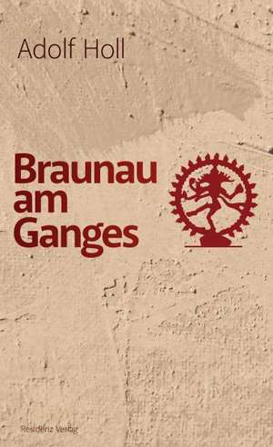 Braunau am Ganges de Adolf Holl