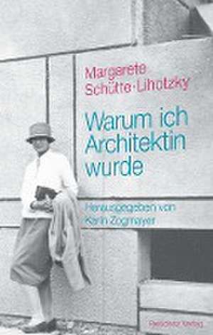 Warum ich Architektin wurde de Margarete Schütte-Lihotzky