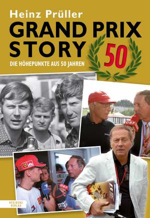 Prüller, H: Grand Prix Story 50 de Heinz Prüller