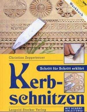 Kerbschnitzen de Christian Zeppetzauer