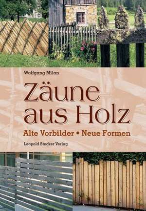 Zäune aus Holz de Wolfgang Milan