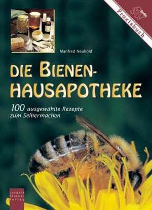 Die Bienen-Hausapotheke de Manfred Neuhold