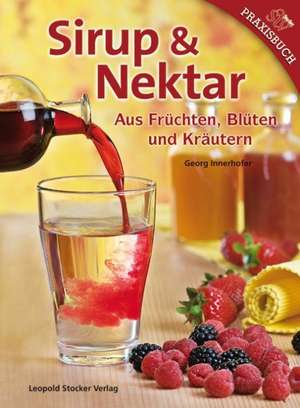 Sirup & Nektar de Georg Innerhofer