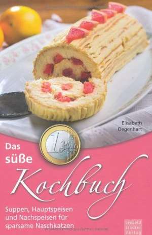 Das süße 1-Euro-Kochbuch de Elisabeth Degenhart