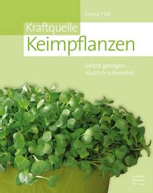 Kraftquelle Keimpflanzen de Fiona Hill