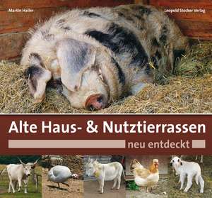 Alte Haus- & Nutztierrassen neu entdeckt de Martin Haller