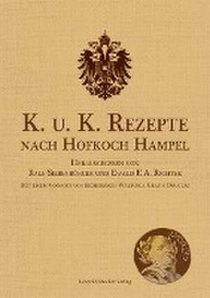 K. u. K. Rezepte nach Hofkoch Hampel de Ralf Siebenbürger