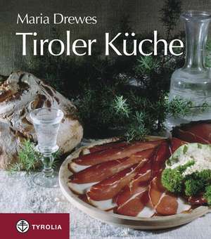 Tiroler Küche de Maria Drewes