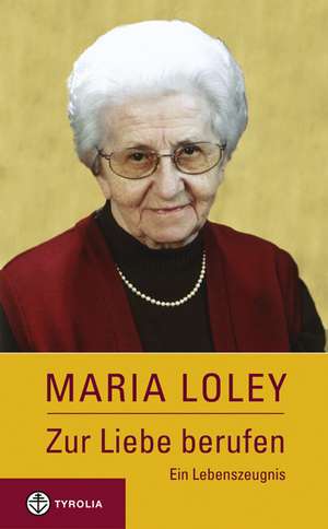 Zur Liebe berufen de Maria Loley