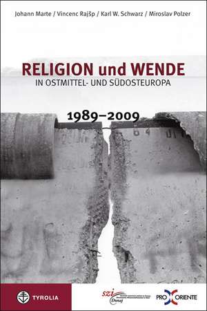 Religion und Wende in Ostmittel- und Südosteuropa 1989-2009 de Johann Marte