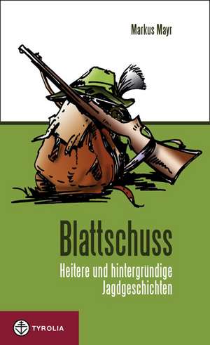 Blattschuss de Markus Mayr