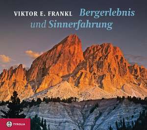 Bergerlebnis und Sinnerfahrung de Viktor E. Frankl