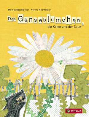 Das Gänseblümchen, die Katze und der Zaun de Thomas Rosenlöcher