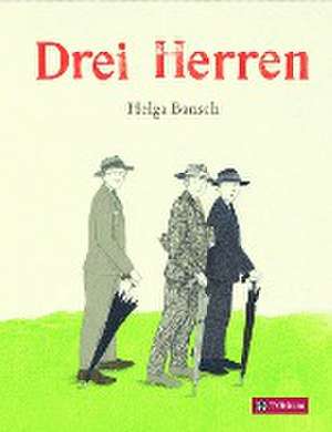 Drei Herren de Helga Bansch