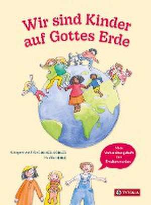 Wir sind Kinder auf Gottes Erde de Hildegard und Felix Rohner-Dobler