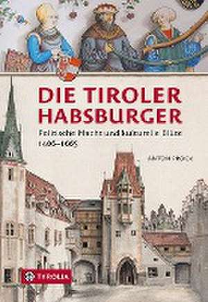 Die Tiroler Habsburger de Anton Prock