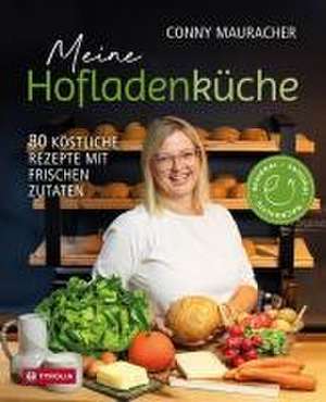 Meine Hofladenküche de Conny Mauracher