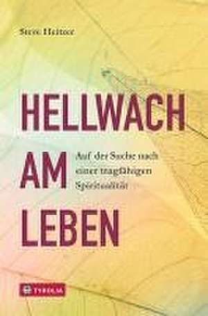 Hellwach am Leben de Steve Heitzer