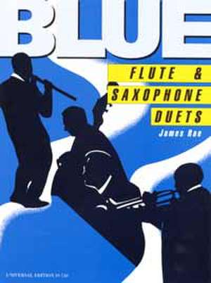 Blue Flute & Saxophone Duets de James Rae