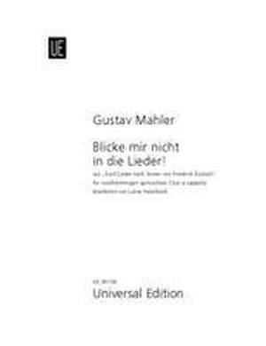 Blicke mir nicht in die Lieder! (Chorpartitur) de Gustav Mahler