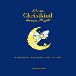 Lebt das Christkind hinterm Mond? de Barbara Brunner