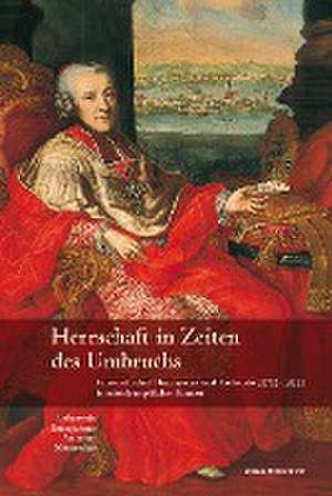 Herrschaft in Zeiten des Umbruchs de Elisabeth Lobenwein