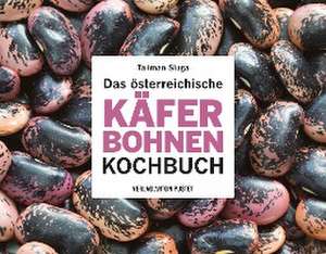 Das österreichische Käferbohnen-Kochbuch de Taliman Sluga