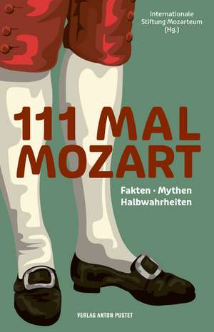 111 MAL MOZART de Internationale Stiftung Mozarteum